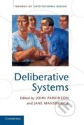 Kniha: Deliberative Systems (John Parkinson). Cambridge University Press, 2013 Kniha: Deliberative Systems (John Parkinson). Cambridge University Press, 2013
