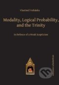 Kniha: Modality, Logical Probability, and the Trinity (Vlastimil Vohánka). , 2022 Kniha: Modality, Logical Probability, and the Trinity (Vlastimil Vohánka). , 2022