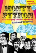 Kniha: Monty Python : From the Flying Circus to Spamalot (Richard Topping). Ebury Publishing, 2010 Kniha: Monty Python : From the Flying Circus to Spamalot (Richard Topping). Ebury Publishing, 2010