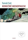 Kniha: Konečně menopauza (Tomáš Fait). Maxdorf, 2025 Kniha: Konečně menopauza (Tomáš Fait). Maxdorf, 2025