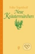 Kniha: Neue Kräutermärchen (Folke Tegetthoff). Nymphenburger, 2005 Kniha: Neue Kräutermärchen (Folke Tegetthoff). Nymphenburger, 2005