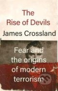 Kniha: Rise of Devils (James Crossland). Manchester University Press, 2024 Kniha: Rise of Devils (James Crossland). Manchester University Press, 2024