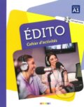 Kniha: Édito A1: Cahier d´exercices + CD MP3 (Diderot). Diderot, 2017 Kniha: Édito A1: Cahier d´exercices + CD MP3 (Diderot). Diderot, 2017
