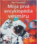 Kniha: Moja prvá encyklopédia vesmíru (neuvedený autor). , 2003 Kniha: Moja prvá encyklopédia vesmíru (neuvedený autor). , 2003