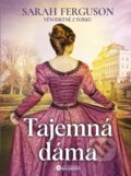 Kniha: Tajemná dáma (Sarah Ferguson). Bourdon, 2025 Kniha: Tajemná dáma (Sarah Ferguson). Bourdon, 2025
