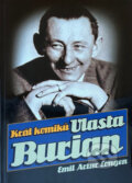 Kniha: Král komiků Vlasta Burian (Emil Artur Longen). XYZ, 2011 Kniha: Král komiků Vlasta Burian (Emil Artur Longen). XYZ, 2011
