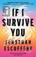 Kniha: If I Survive You (Jonathan Escoffery). HarperCollins Publishers, 2022 Kniha: If I Survive You (Jonathan Escoffery). HarperCollins Publishers, 2022