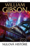 Kniha: Nulová historie (William Gibson). Laser books, 2026 Kniha: Nulová historie (William Gibson). Laser books, 2026