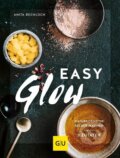 Kniha: Easy Glow (Anita Bechloch). Graefe und Unzer, 2019 Kniha: Easy Glow (Anita Bechloch). Graefe und Unzer, 2019