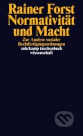 Kniha: Normativität und Macht (Rainer Forst). Suhrkamp, 2015 Kniha: Normativität und Macht (Rainer Forst). Suhrkamp, 2015