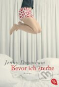 Kniha: Bevor ich sterbe (Jenny Downham). cbt, 2010 Kniha: Bevor ich sterbe (Jenny Downham). cbt, 2010