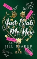 Kniha: Just Stab Me Now (Jill Bearup). Ingram Publisher Services US, 2024 Kniha: Just Stab Me Now (Jill Bearup). Ingram Publisher Services US, 2024