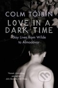 Kniha: Love in a Dark Time (Colm Tóibín). Pan Macmillan, 2010 Kniha: Love in a Dark Time (Colm Tóibín). Pan Macmillan, 2010