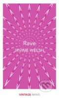 Kniha: Rave (Irvine Welsh). Vintage, 2018 Kniha: Rave (Irvine Welsh). Vintage, 2018