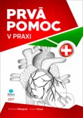 Kniha: Prvá pomoc v praxi (Dušan Kraus a Miriama Pištejová), 2017 Kniha: Prvá pomoc v praxi (Dušan Kraus a Miriama Pištejová), 2017