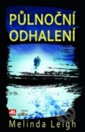 Kniha: Půlnoční odhalení (Melinda Leigh). Alpress, 2018 Kniha: Půlnoční odhalení (Melinda Leigh). Alpress, 2018