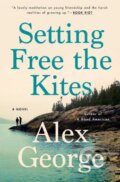 Kniha: Setting Free the Kites (Alex George). Putnam Adult, 2018 Kniha: Setting Free the Kites (Alex George). Putnam Adult, 2018