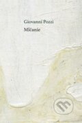 Kniha: Mlčanie (Giovanni Pozzi). Minor, 2018 Kniha: Mlčanie (Giovanni Pozzi). Minor, 2018