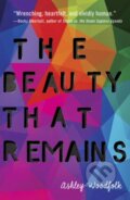 Kniha: The Beauty That Remains (Ashley Woodfolk). Delacorte, 2018 Kniha: The Beauty That Remains (Ashley Woodfolk). Delacorte, 2018
