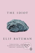 Kniha: The Idiot (Elif Batuman). Penguin Books, 2018 Kniha: The Idiot (Elif Batuman). Penguin Books, 2018