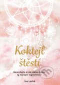 Kniha: Koktejl štěstí (Iva Lecká). BIZBOOKS, 2018 Kniha: Koktejl štěstí (Iva Lecká). BIZBOOKS, 2018