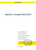 Výpočty v anorganickej chémii - Anna Mašlejová, Adela Kotočová, 2018