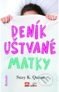 Kniha: Deník uštvané matky (Suzy K. Quinn). Alpress, 2018 Kniha: Deník uštvané matky (Suzy K. Quinn). Alpress, 2018