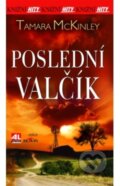 Kniha: Poslední valčík (Tamara McKinley). Alpress, 2017 Kniha: Poslední valčík (Tamara McKinley). Alpress, 2017