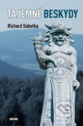 Kniha: Tajemné Beskydy (Richard Sobotka). Víkend, 2018 Kniha: Tajemné Beskydy (Richard Sobotka). Víkend, 2018