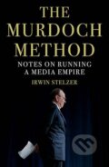 Kniha: The Murdoch Method (Irwin Stelzer). Atlantic Books, 2018 Kniha: The Murdoch Method (Irwin Stelzer). Atlantic Books, 2018