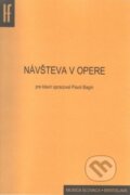 Kniha: Návšteva v opere (Pavol Bagin). Hudobný fond Bratislava, 2018 Kniha: Návšteva v opere (Pavol Bagin). Hudobný fond Bratislava, 2018