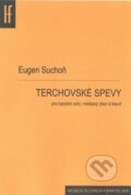 Kniha: Terchovské spevy (Eugen Suchoň). Hudobný fond Bratislava, 2018 Kniha: Terchovské spevy (Eugen Suchoň). Hudobný fond Bratislava, 2018