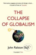 The Collapse of Globalism - John Ralston Saul, Atlantic Books, 2018