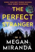 Kniha: The Perfect Stranger (Megan Miranda). Atlantic Books, 2018 Kniha: The Perfect Stranger (Megan Miranda). Atlantic Books, 2018