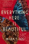 Kniha: Everything Here is Beautiful (Mira T. Lee). Penguin Books, 2018 Kniha: Everything Here is Beautiful (Mira T. Lee). Penguin Books, 2018
