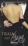 Kniha: Traja do tanga (Dominika Würll). Marenčin PT, 2018 Kniha: Traja do tanga (Dominika Würll). Marenčin PT, 2018