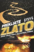 Kniha: Prekliate zlato (Ronald Wyeth). Marenčin PT, 2018 Kniha: Prekliate zlato (Ronald Wyeth). Marenčin PT, 2018