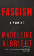 Kniha: Fascism (Madeleine Albright). William Collins, 2018 Kniha: Fascism (Madeleine Albright). William Collins, 2018