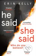 Kniha: He Said / She Said (Erin Kelly). Hodder and Stoughton, 2018 Kniha: He Said / She Said (Erin Kelly). Hodder and Stoughton, 2018