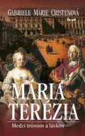 Kniha: Mária Terézia (Gabriele Marie Cristen), 2018 Kniha: Mária Terézia (Gabriele Marie Cristen), 2018
