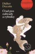 Kniha: Úřad pro zahrady a rybníky (Didier Decoin), 2018 Kniha: Úřad pro zahrady a rybníky (Didier Decoin), 2018