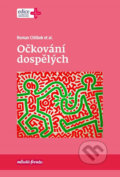 Kniha: Očkování dospělých (Roman Chlíbek). Mladá fronta, 2018 Kniha: Očkování dospělých (Roman Chlíbek). Mladá fronta, 2018
