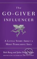 The Go-Giver Influencer - Bob Burg, John David Mann, 2018