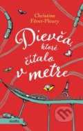 Kniha: Dievča, ktoré čítalo v metre (Christine Féret-Fleury). Motto, 2018 Kniha: Dievča, ktoré čítalo v metre (Christine Féret-Fleury). Motto, 2018