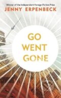 Kniha: Go, Went, Gone (Jenny Erpenbeck). Granta Books, 2017 Kniha: Go, Went, Gone (Jenny Erpenbeck). Granta Books, 2017