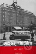 Kniha: Autobusy v Bratislave 1927 - 2017 (Matej Kavacký). Tech Trend, 2018 Kniha: Autobusy v Bratislave 1927 - 2017 (Matej Kavacký). Tech Trend, 2018
