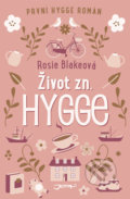 Kniha: Život zn. Hygge (Rosie Blake). Jota, 2018 Kniha: Život zn. Hygge (Rosie Blake). Jota, 2018