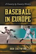 Kniha: Baseball in Europe (Josh Chetwynd). McFarland, 2008 Kniha: Baseball in Europe (Josh Chetwynd). McFarland, 2008