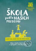 Kniha: Škola podľa našich predstáv (Alma de Zárateová). Tiny Owl, 2018 Kniha: Škola podľa našich predstáv (Alma de Zárateová). Tiny Owl, 2018