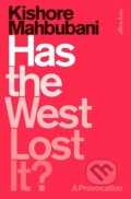 Kniha: Has the West Lost It? (Kishore Mahbubani). Allen Lane, 2018 Kniha: Has the West Lost It? (Kishore Mahbubani). Allen Lane, 2018